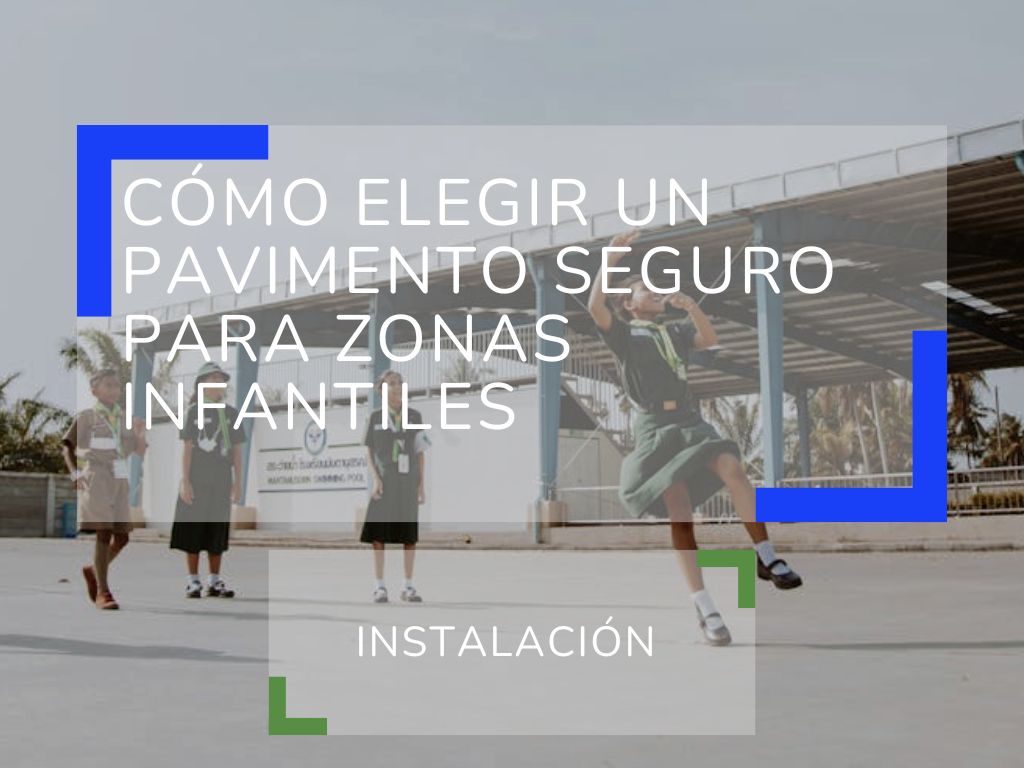Cómo elegir un pavimento seguro para zonas infantiles